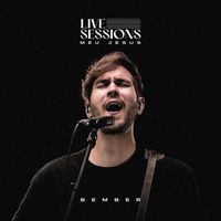 Bember - Meu Jesus: Live Sessions