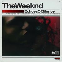 The Weeknd - Echoes Of Silence (Original [Explicit])