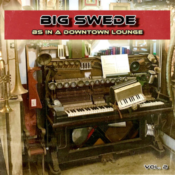 Big Swede - BS in a Downtown Lounge, Vol. 2