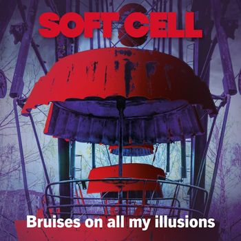 Soft Cell - Bruises On All My Illusions