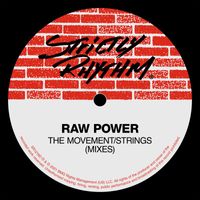 Raw Power - The Movement / Strings (Mixes)