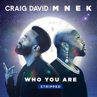 Craig David & MNEK - Who You Are (Stripped)