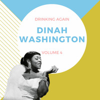 Dinah Washington - Drinking Again (Volume 4)