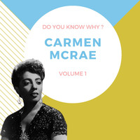 Carmen McRae - Do You Know Why ? (Volume 1)