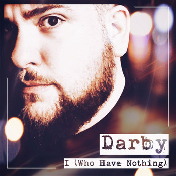 Darby - I (Who Have Nothing)