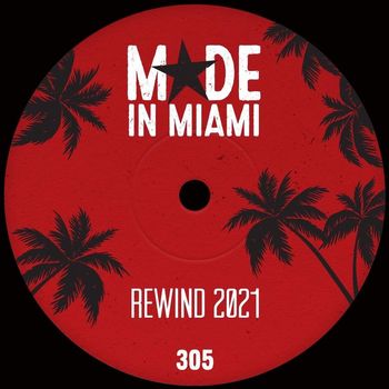 Various Artists - Made In Miami Rewind 2021