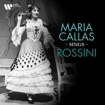 Maria Callas - Maria Callas Sings Rossini