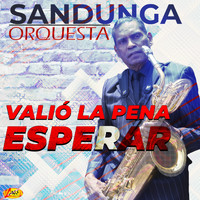 Sandunga Orquesta - Valió La Pena Esperar