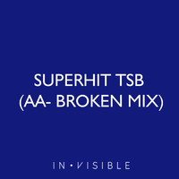 Invisible - Superhit TSB (AA- Broken Mix)