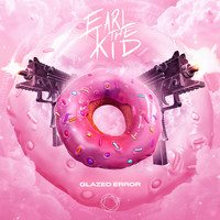Earl The Kid - Glazed Error