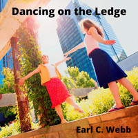 Earl C. Webb - Dancing on the Ledge