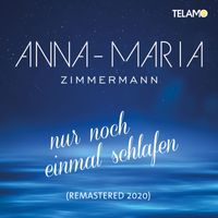 Anna-Maria Zimmermann - Nur noch einmal schlafen (2020 Remaster)