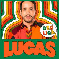 LUCAS - Deu Liga