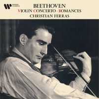 Christian Ferras - Beethoven: Violin Concerto & Romances