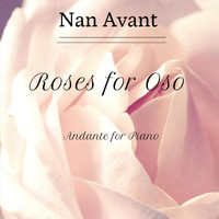 Nan Avant - Roses for Oso: Andante for Piano