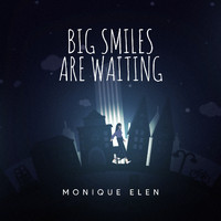 Monique Elen - Big Smiles Are Waiting