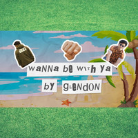 Glendon - Wanna Be with Ya
