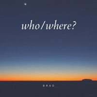 Brad - who/where? (Explicit)