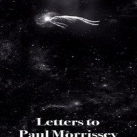 The Youth - Letters to Paul Morrissey