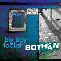 Big Boy Foolish - Bothán