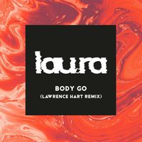 Lau.ra - Body Go (Lawrence Hart Remix)