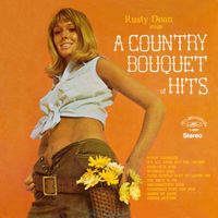 Rusty Dean - A Country Bouquet of Hits (2021 Remaster from the Original Alshire Tapes)