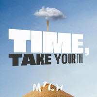Mich - Time, Take Your Time (Explicit)