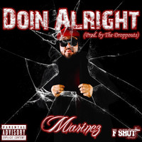 Marinez - Doin' Alright (Explicit)