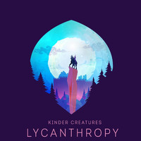 Kinder Creatures - Lycanthropy