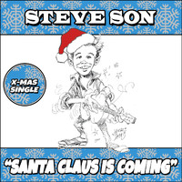 Steve Son - Santa Claus Is Coming (Explicit)