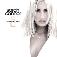 Sarah Connor - Unbelievable (Explicit)
