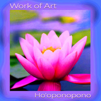 Work Of Art - Ho'oponopono (feat. Sheheva Blue)