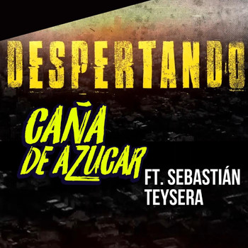 Caña De Azucar - Despertando (feat. Sebastián Teysera)