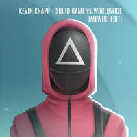 Kevin Knapp - Squit Game vs. Worldwide (Mewini Edit)