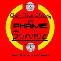 Phame - Only the Strong Survive (Explicit)