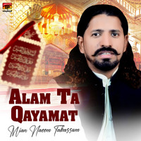 Mian Naeem Tabassum - Alam Ta Qayamat - Single
