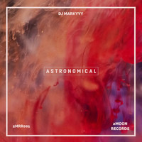 DJ Markyyy - Astronomical