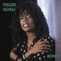 Shelene Thomas - Ironic 7