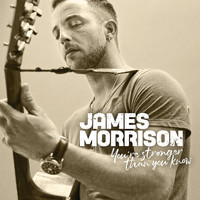 James Morrison - You're Stronger Than You Know (Explicit)