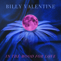Billy Valentine - In the Mood for Love