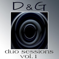 D & G - Duo Sessions, Vol. 1
