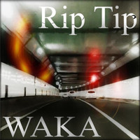 Waka - Rip Tip