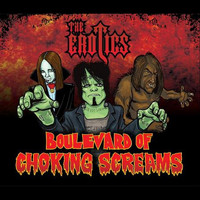 The Erotics - Boulevard of Choking Screams (Explicit)