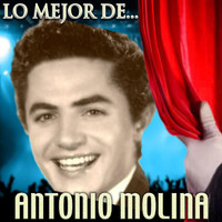 Antonio Molina - Lo Mejor De...