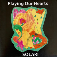 Solari - Playing Our Hearts