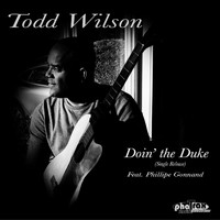 Todd Wilson - Doin' the Duke (feat. Phillipe Gonnand)