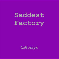 Cliff Hays - Saddest Factory