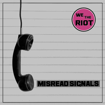 We The Riot - Misread Signals