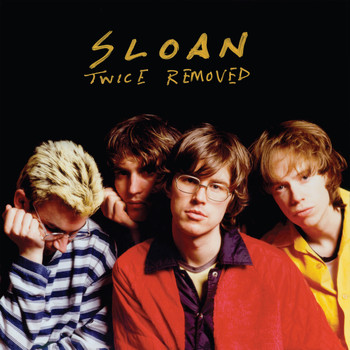Sloan - Twice Removed (Deluxe Reissue)