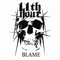 11th Hour - Blame (Explicit)